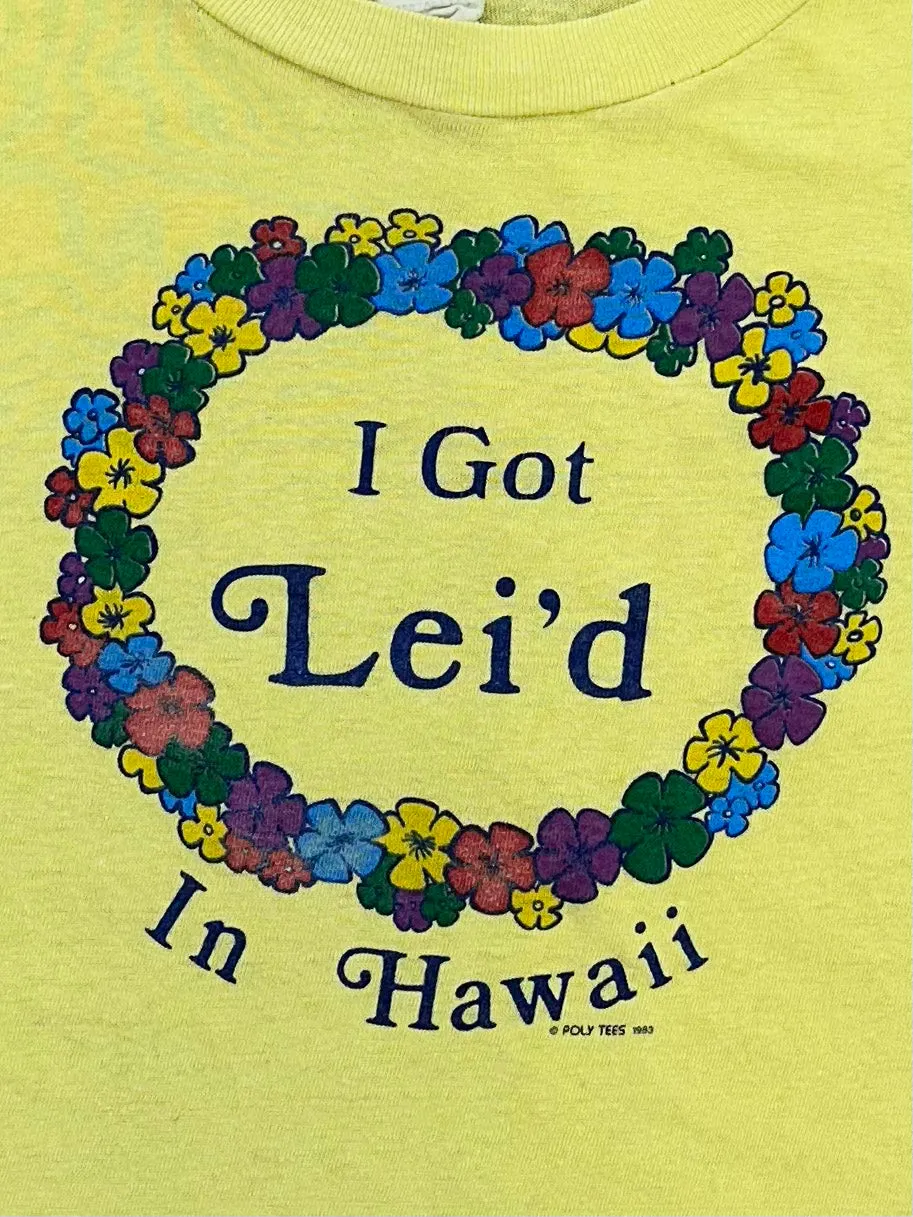 1983 "I Got Lei'd In Hawaii" Tee
