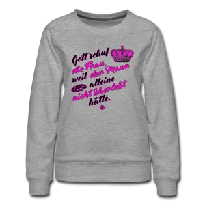 Gott schuf die Frau weil der Mann alleine... - Frauen Premium Pullover