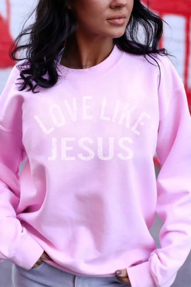 Love Like Jesus | Sweatshirt | Pink