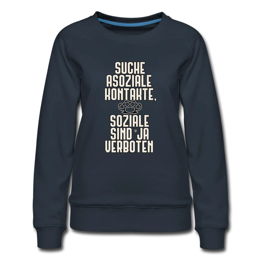 Suche asoziale Kontakte soziale sind ja verboten - Frauen Premium Pullover